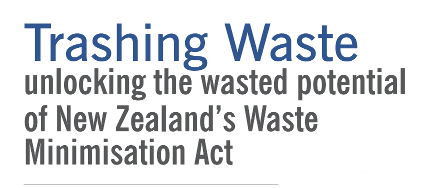 Trashing Waste: an article in the New Zealand Journal, Policy Quarterly