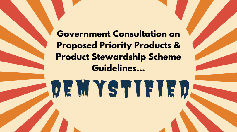 Demystifying the Govt consultation on Proposed Priority Products and Product Stewardship Scheme Guidelines
