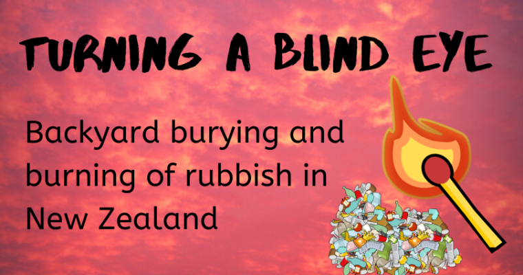 Turning a Blind Eye: Backyard burying and burning of rubbish in New Zealand