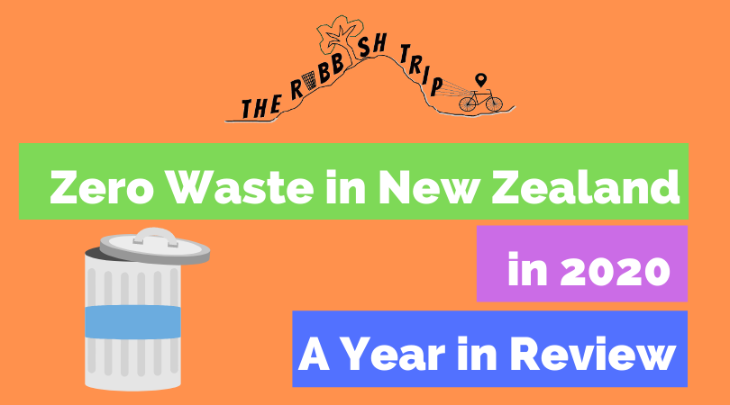 ZERO WASTE IN NEW ZEALAND IN 2020: A YEAR IN REVIEW