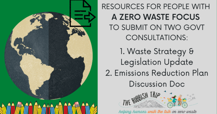 Zero wasters! Have your say on proposed update to NZ Waste Strategy & Waste Laws and Emissions Reduction Plan
