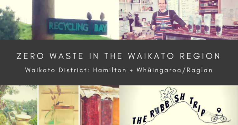 Zero Waste in Hamilton City and the Waikato District (including Whāingaroa/Raglan)